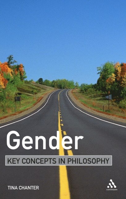 Tina Chanter - Gender: Key Concepts in Philosophy, E-bok