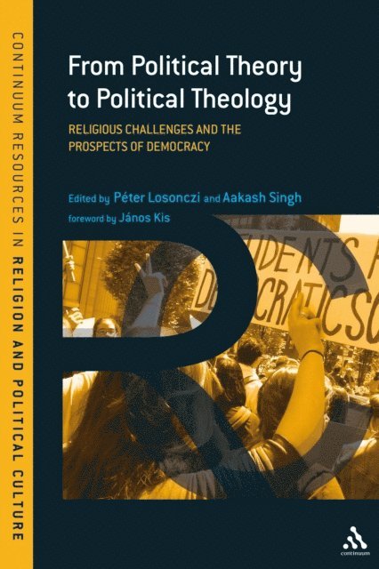 Péter Losonczi, Aakash Singh - From Political Theory to Political Theology, E-bok