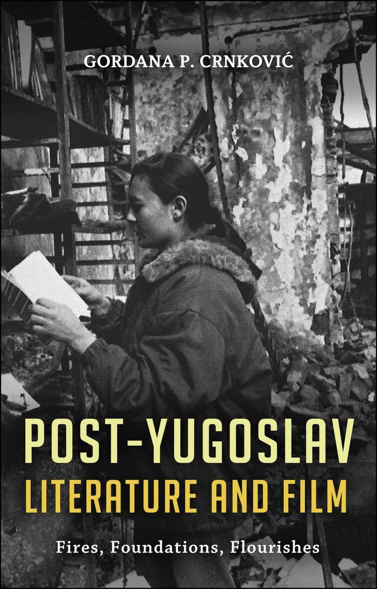 Gordana P. Crnkovic - Post-Yugoslav Literature and Film, Inbunden
