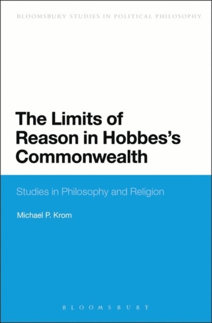 Michael P. Krom - Limits of Reason in Hobbes's Commonwealth, E-bok