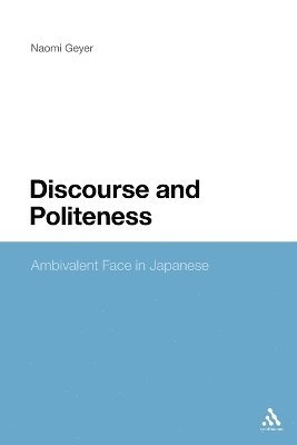 Naomi Geyer - Discourse and Politeness, Häftad