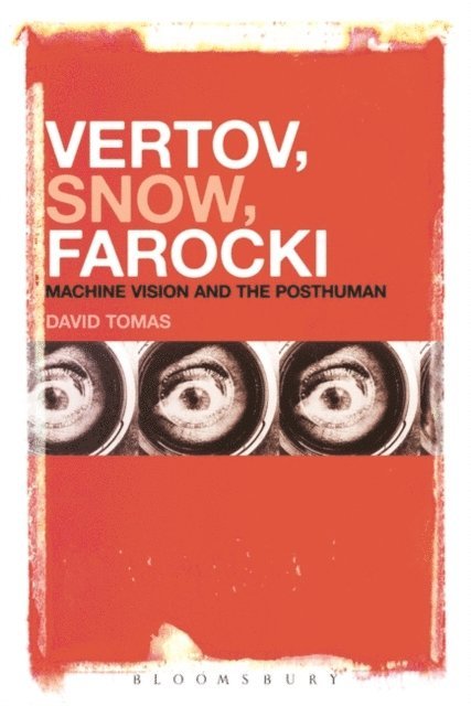 David Tomas - Vertov, Snow, Farocki, E-bok