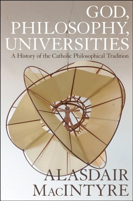 Alasdair MacIntyre - God, Philosophy, Universities, E-bok