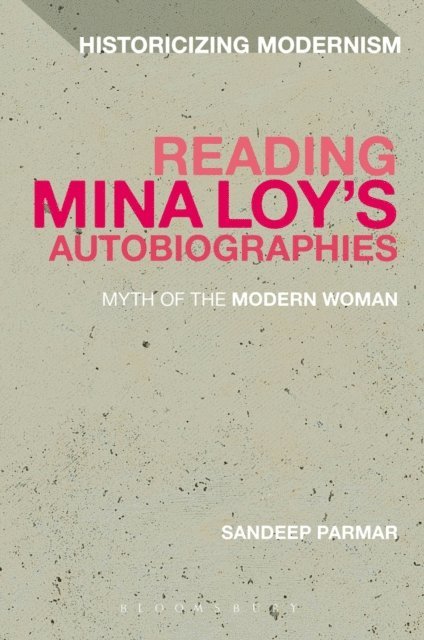 Sandeep Parmar - Reading Mina Loy’s Autobiographies, E-bok