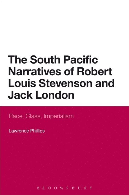 Lawrence Phillips - South Pacific Narratives of Robert Louis Stevenson and Jack London, E-bok