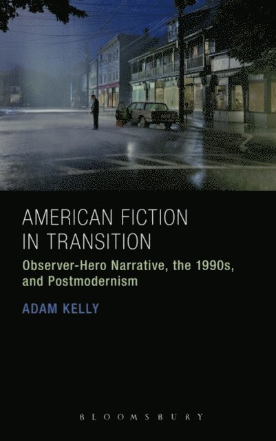 Adam Kelly - American Fiction in Transition, E-bok