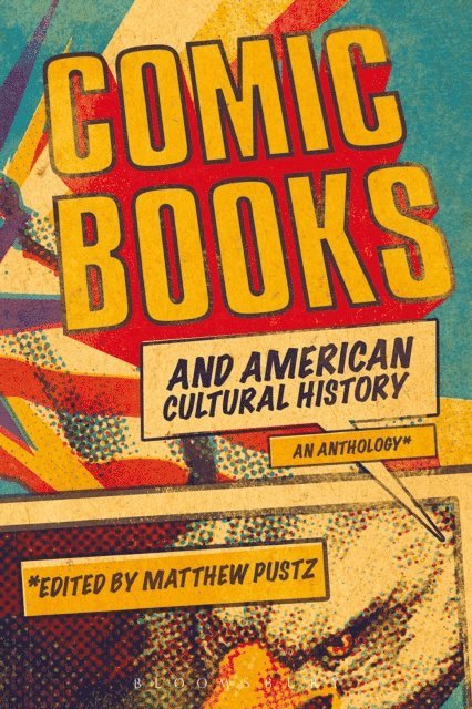 Matthew Pustz - Comic Books and American Cultural History, E-bok