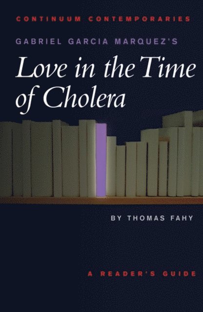 Tom Fahy - Gabriel Garcia Marquez's Love in the Time of Cholera, E-bok