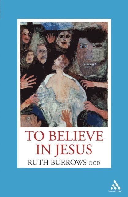 Ruth Burrows OCD - To Believe in Jesus, E-bok