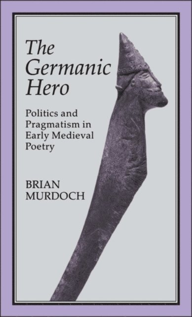 Brian Murdoch - Germanic Hero, E-bok