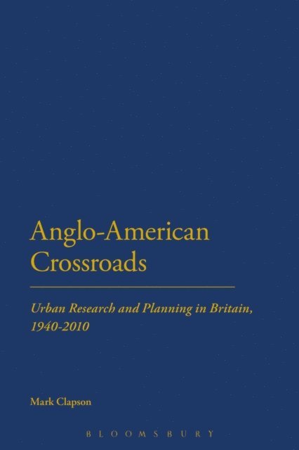 Mark Clapson - Anglo-American Crossroads, E-bok