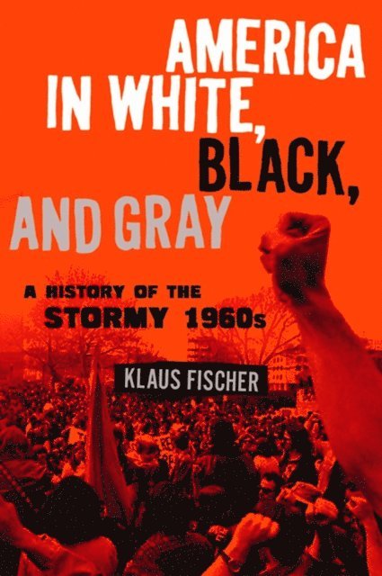 Klaus P. Fischer - America in White, Black, and Gray, E-bok