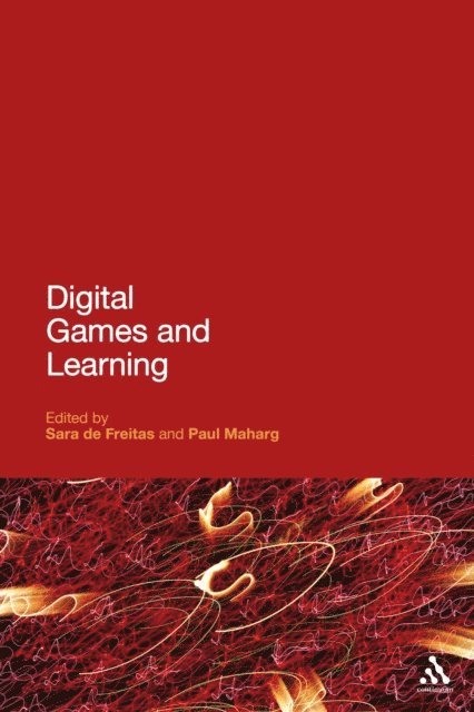 Sara de Freitas, Paul Maharg - Digital Games and Learning, E-bok