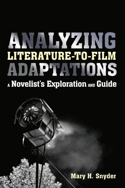 Mary H. Snyder - Analyzing Literature-to-Film Adaptations, E-bok