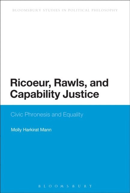 Molly Harkirat Mann - Ricoeur, Rawls, and Capability Justice, E-bok