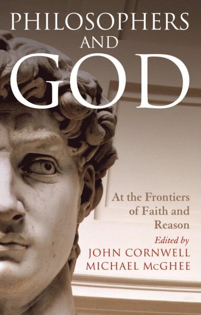 John Cornwell, Michael McGhee - Philosophers and God, E-bok