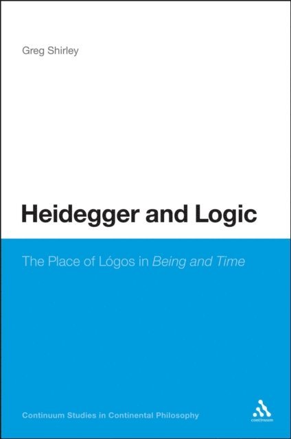 Greg Shirley - Heidegger and Logic, E-bok