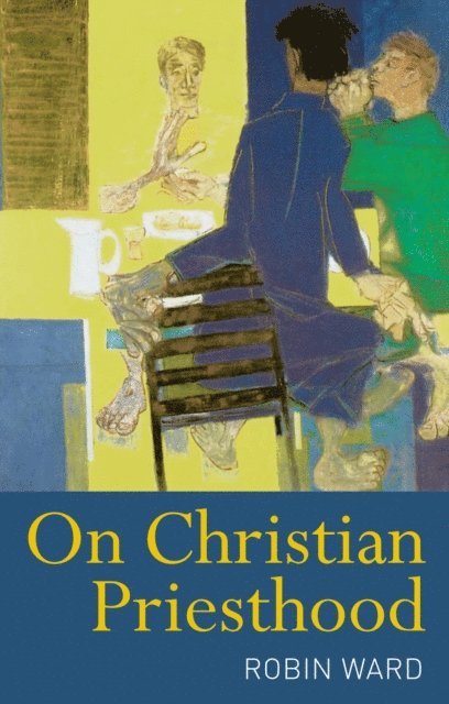 Robin Ward - On Christian Priesthood, E-bok