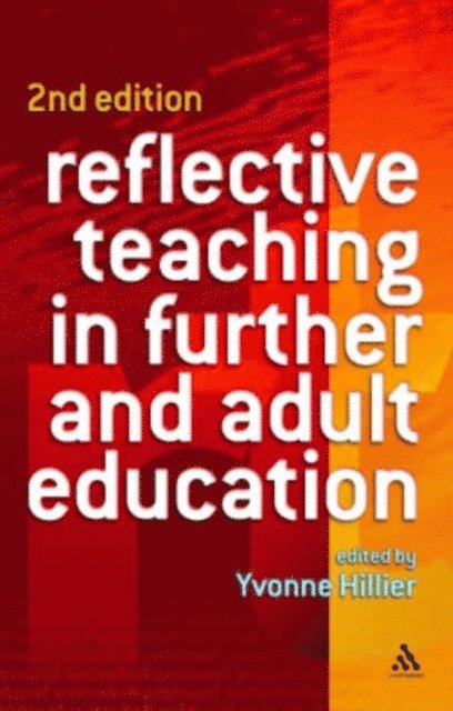 Yvonne Hillier - Reflective Teaching in Further and Adult Education, E-bok
