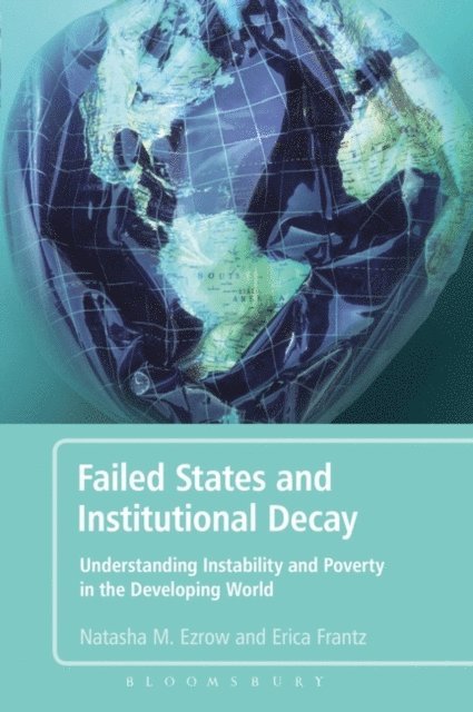 Natasha M. Lindstaedt (née Ezrow), Erica Frantz - Failed States and Institutional Decay, E-bok