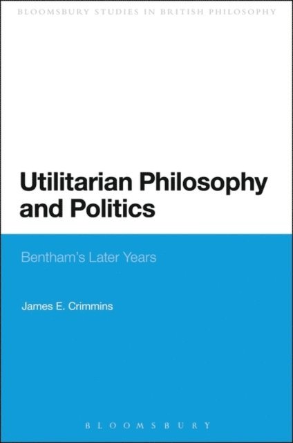 James E. Crimmins - Utilitarian Philosophy and Politics, E-bok