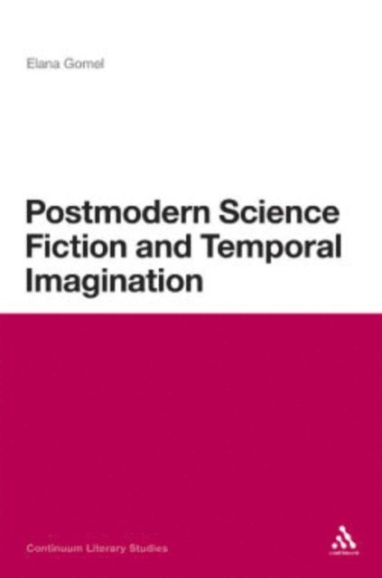 Elana Gomel - Postmodern Science Fiction and Temporal Imagination, E-bok