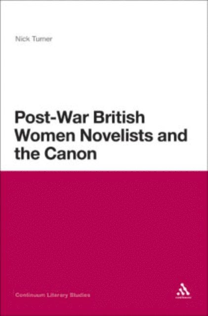 Nick Turner - Post-War British Women Novelists and the Canon, E-bok