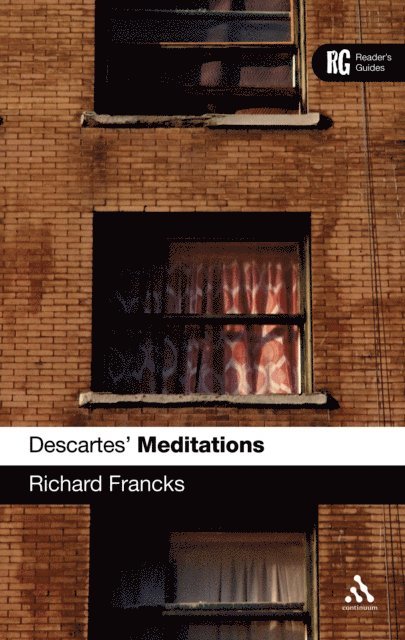 Richard Francks - Descartes' 'Meditations', E-bok