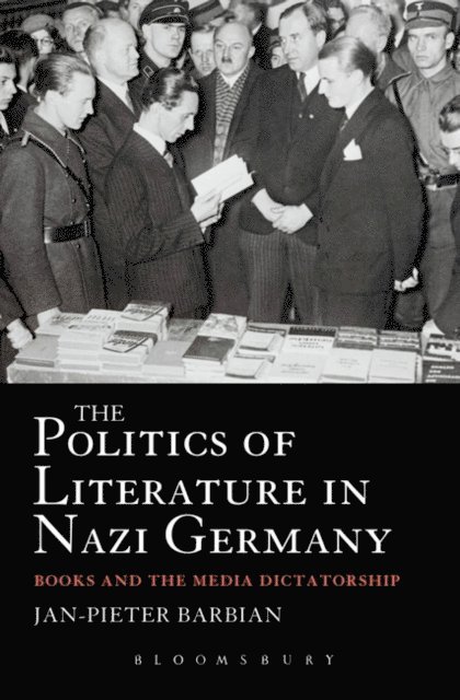 Jan-Pieter Barbian - Politics of Literature in Nazi Germany, E-bok