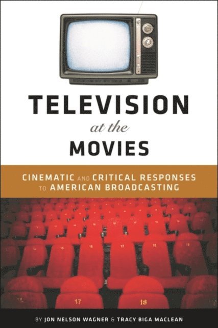 Jon Nelson Wagner, Tracy Biga MacLean - Television at the Movies, E-bok
