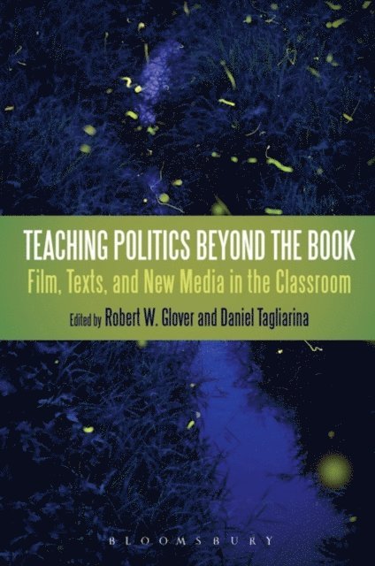 Robert W. Glover, Daniel Tagliarina - Teaching Politics Beyond the Book, E-bok
