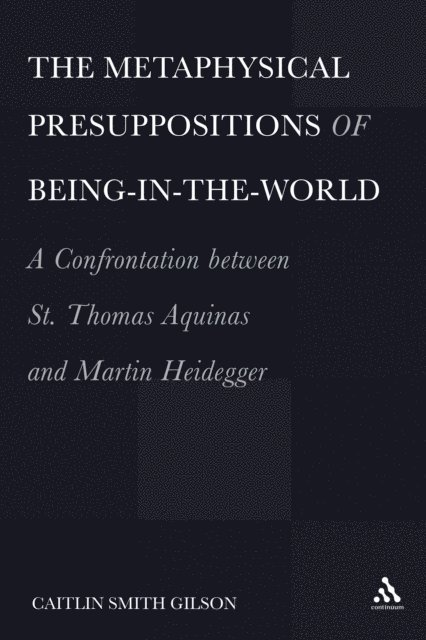 Caitlin Smith Gilson - Metaphysical Presuppositions of Being-in-the-World, E-bok