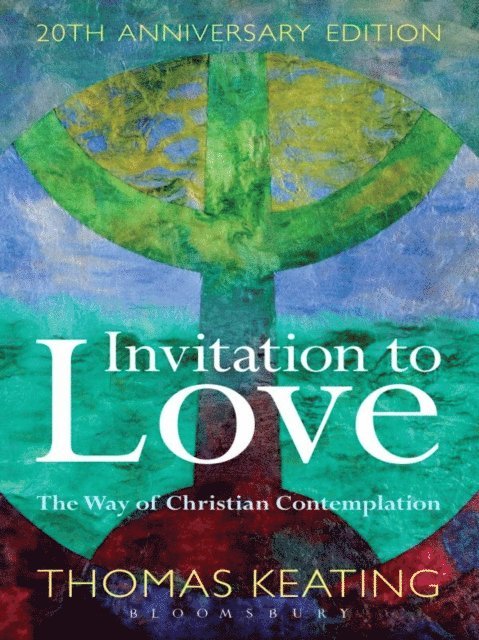 Thomas Keating - Invitation to Love 20th Anniversary Edition, E-bok