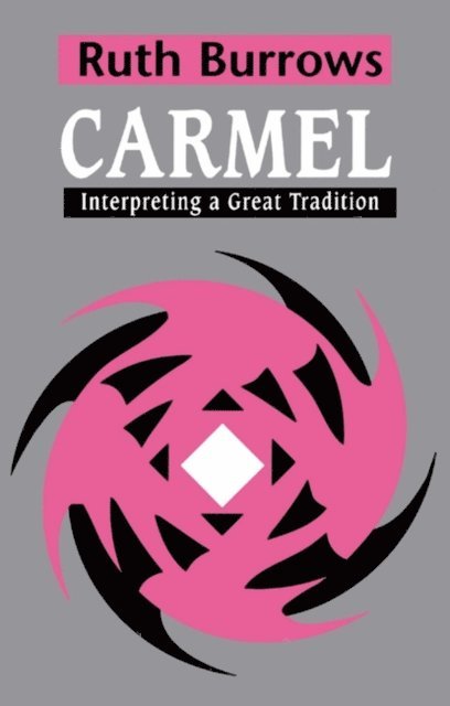 Ruth Burrows OCD - Carmel: Interpreting A Great Tradition, E-bok
