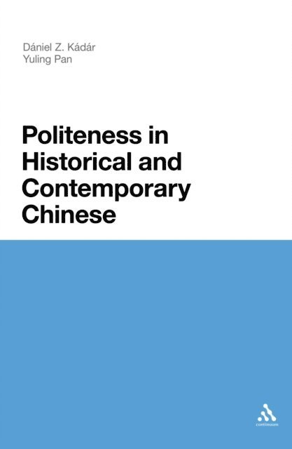 Yuling Pan, Daniel Z. Kadar - Politeness in Historical and Contemporary Chinese, E-bok