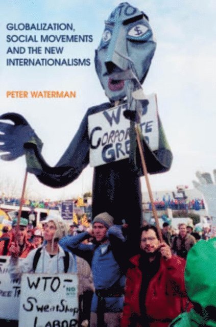 Peter Waterman - Globalization, Social Movements, and the New Internationalism, E-bok