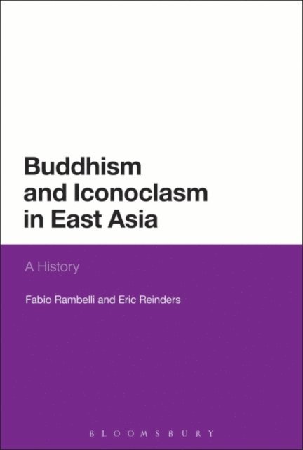 Fabio Rambelli, Eric Reinders - Buddhism and Iconoclasm in East Asia, E-bok