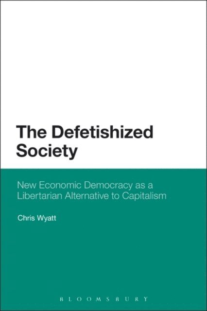 Chris Wyatt - Defetishized Society, E-bok