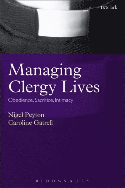Nigel Peyton, Caroline Gatrell - Managing Clergy Lives, E-bok