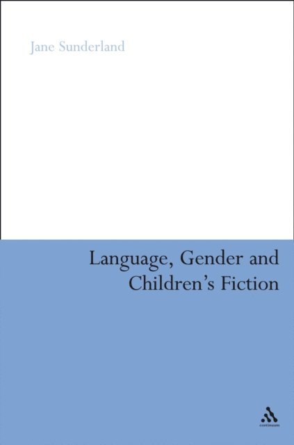Jane Sunderland - Language, Gender and Children's Fiction, E-bok