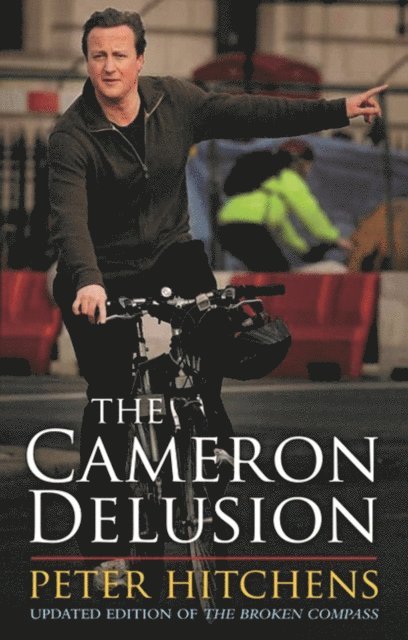 Peter Hitchens - Cameron Delusion, E-bok