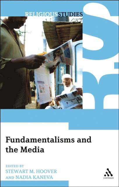 Stewart M. Hoover, Nadia Kaneva - Fundamentalisms and the Media, E-bok