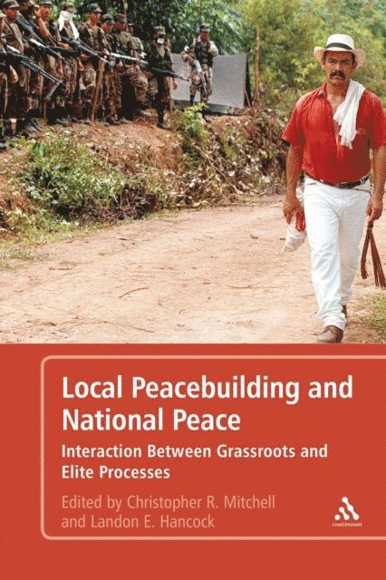 Christopher R. Mitchell, Landon E. Hancock - Local Peacebuilding and National Peace, E-bok