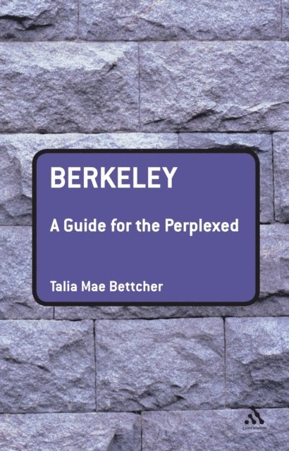 Talia Mae Bettcher - Berkeley: A Guide for the Perplexed, E-bok