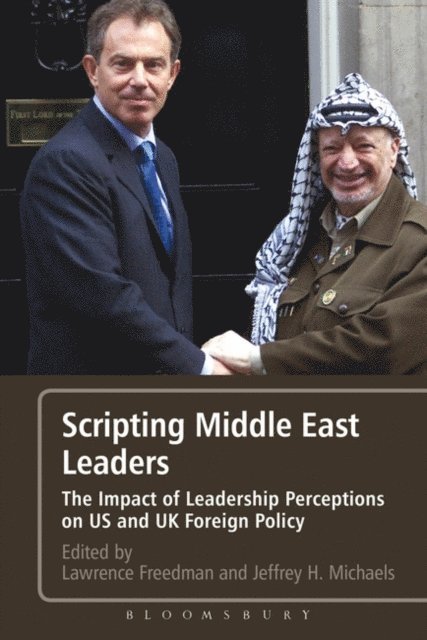 Sir Lawrence Freedman, Jeffrey Michaels - Scripting Middle East Leaders, E-bok