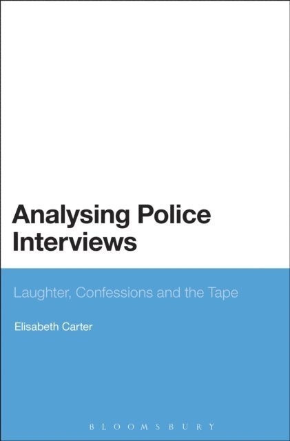 Elisabeth Carter - Analysing Police Interviews, E-bok