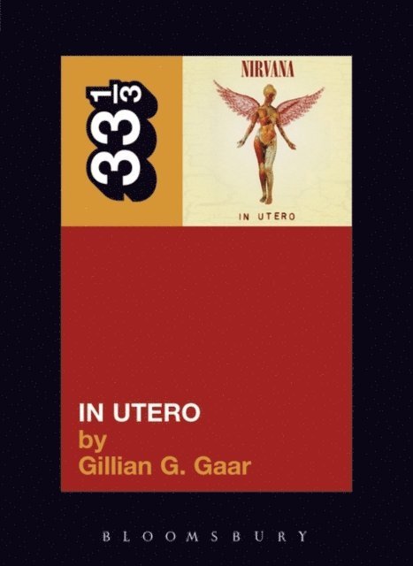 Gillian G. Gaar - Nirvana's In Utero, E-bok
