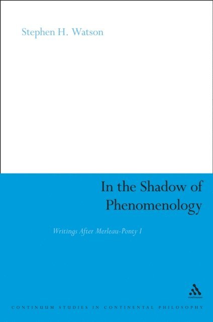 Stephen H. Watson - In the Shadow of Phenomenology, E-bok