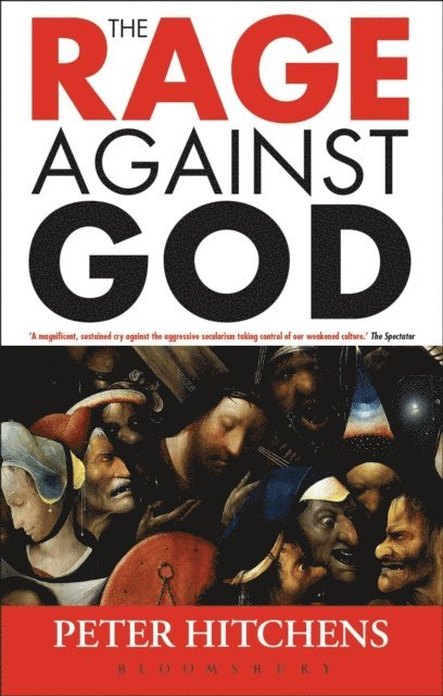 Peter Hitchens - Rage Against God, E-bok