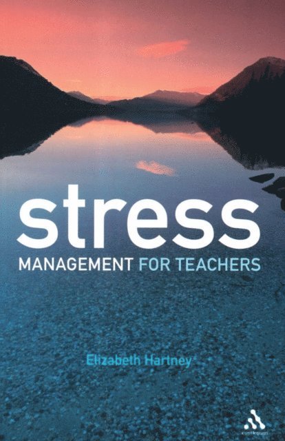 Elizabeth Hartney - Stress Management for Teachers, E-bok